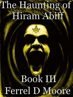 cover image of The Haunting of Hiram Abiff, Volume 3